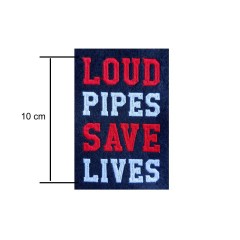 Emblema brodata "Loud Pipes Saves Lives" patch bicolor sau monocolor